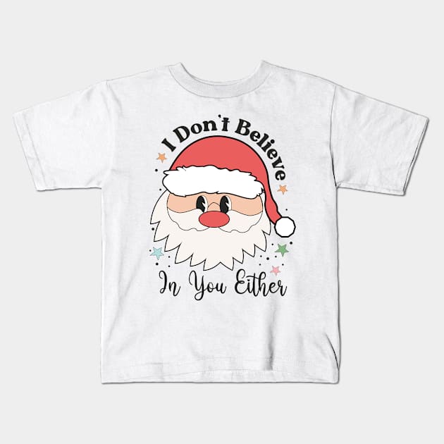 I dont believe in you either Kids T-Shirt by Machtley Constance